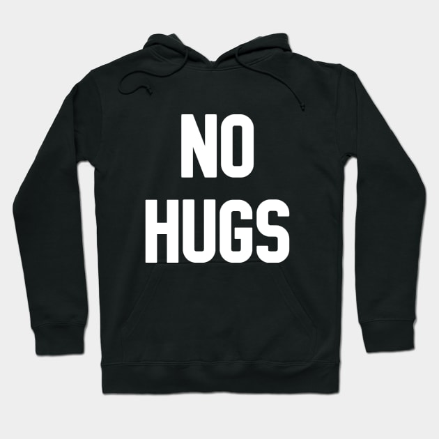 No hugs Hoodie by d o r r i a n